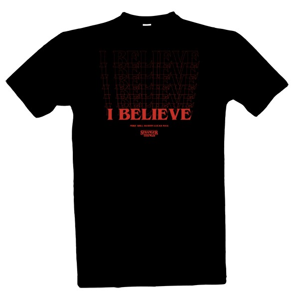 Tričko s potiskem I believe - Stranger Things - černé